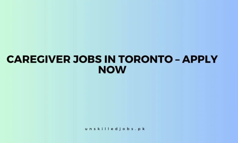 Caregiver Jobs in Toronto