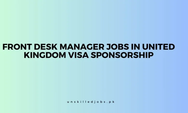 Front Desk Manager Jobs in United Kingdom