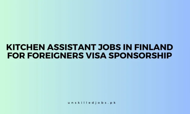 Kitchen Assistant Jobs in Finland for Foreigners