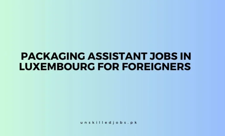 Packaging Assistant Jobs in Luxembourg