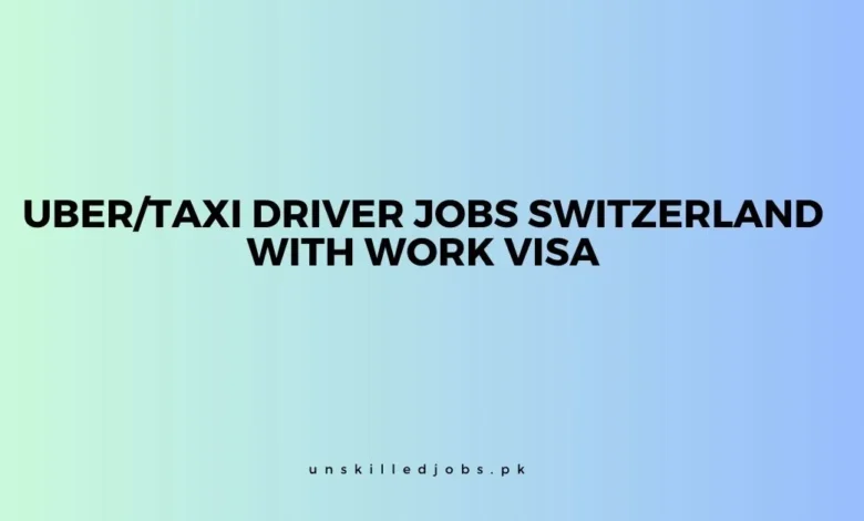 Uber/Taxi Driver Jobs Switzerland